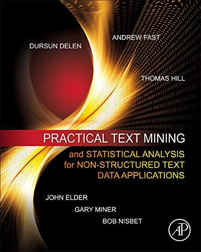 Pre-Owned Practical Text Mining and Statistical Analysis for Non-structured Text Data Applications Hardenclosure